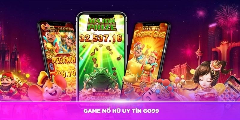 Thông tin tổng quan về game nổ hũ quốc tế Go99