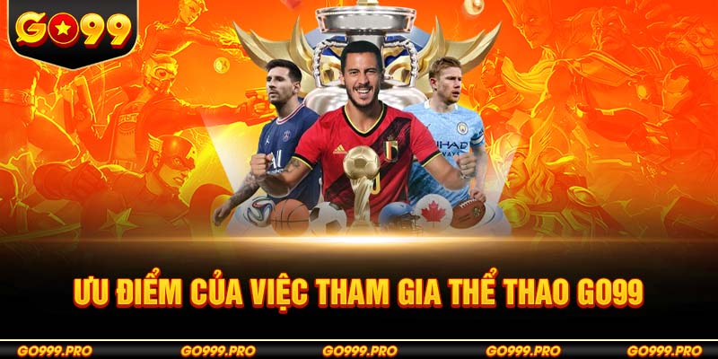 Ưu điểm của việc tham gia Thể thao Go99