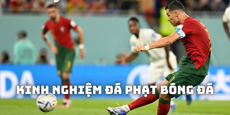 Kinh nghiệm giúp đá phạt bóng đá chuẩn chỉnh