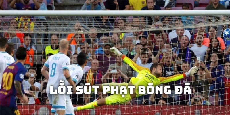 Một số lỗi khi đá phạt bóng đá